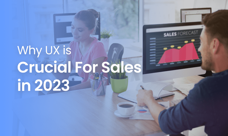 why-ux-is-crucial-for-sales