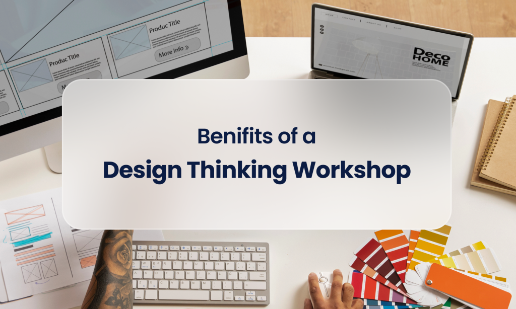 benefits-of-a-design-thinking-workshop